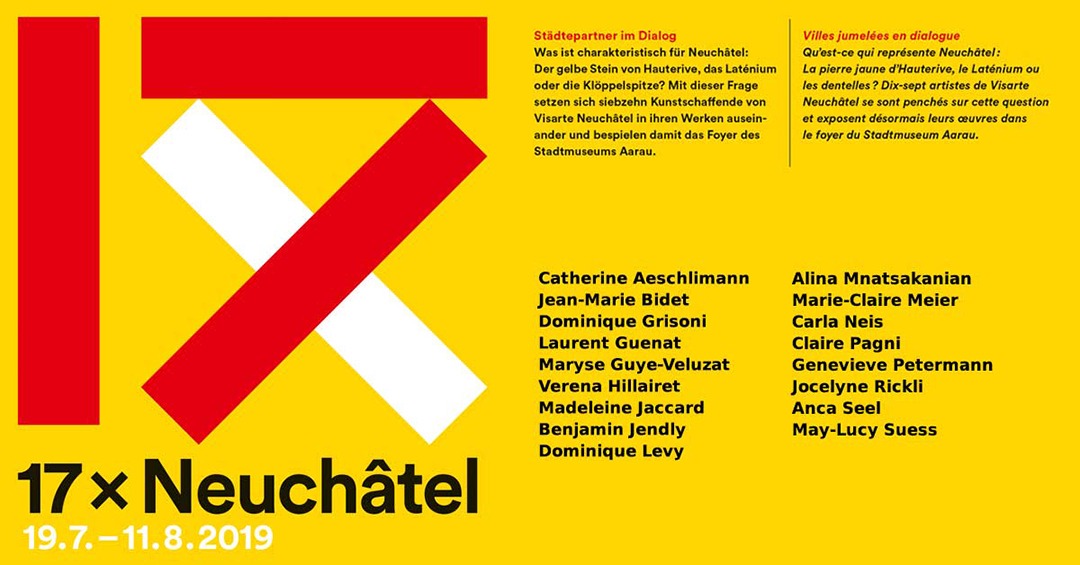 19.7 – 11.8.2019 17 x Neuchâtel